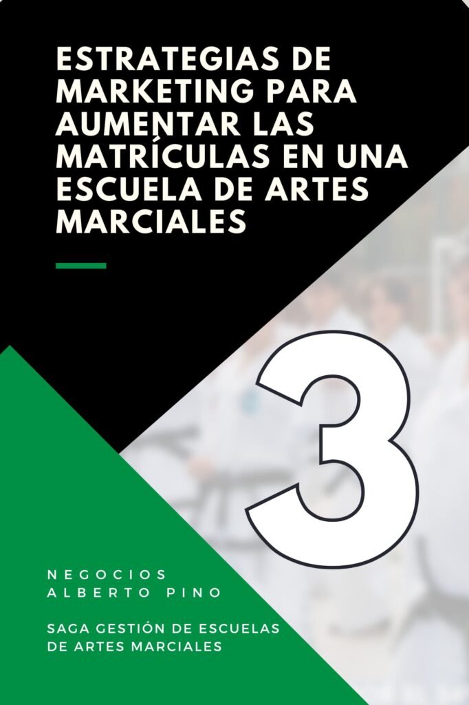 Estratategia de marketing para aumentar las matriculas en una escuela de artes marciales